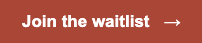 Join the waitlist